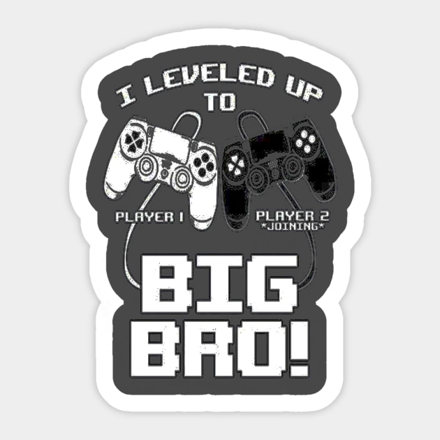 I Leveled Up To Big Bro Sticker by rosposaradesignart